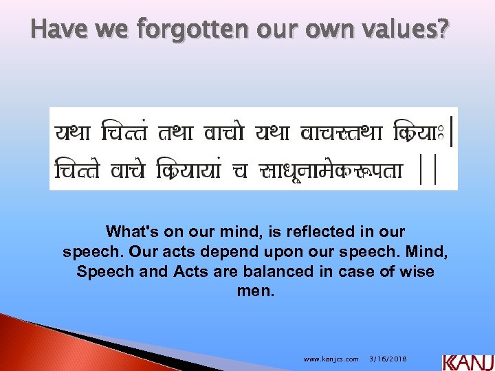 Have we forgotten our own values? What's on our mind, is reflected in our