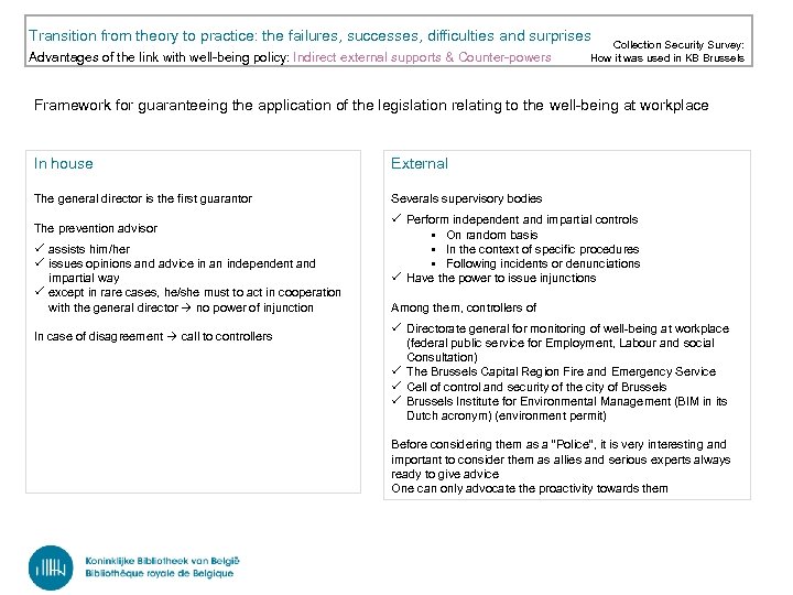 Transition from theory to practice: the failures, successes, difficulties and surprises Advantages of the