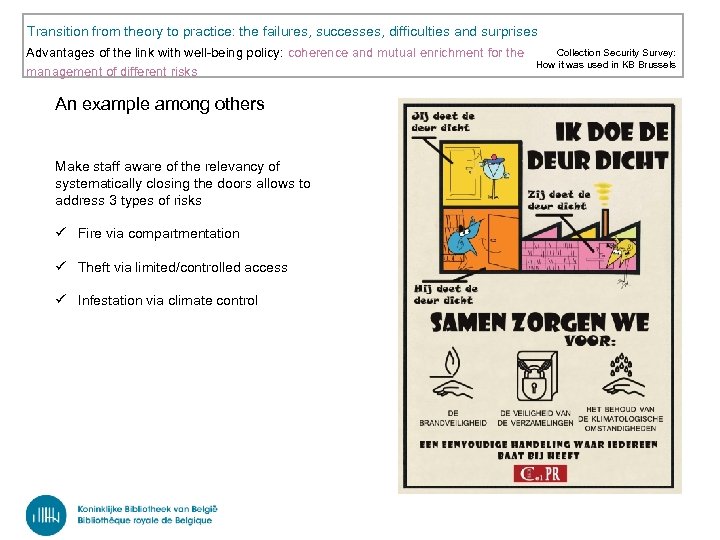 Transition from theory to practice: the failures, successes, difficulties and surprises Advantages of the