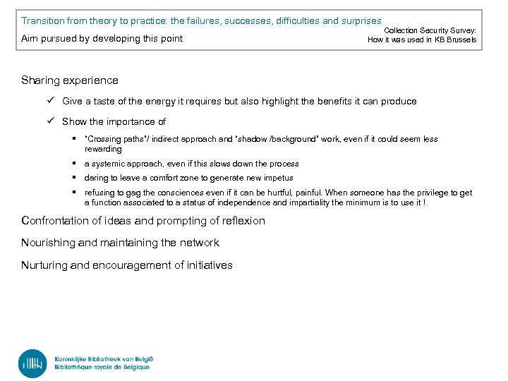 Transition from theory to practice: the failures, successes, difficulties and surprises Aim pursued by