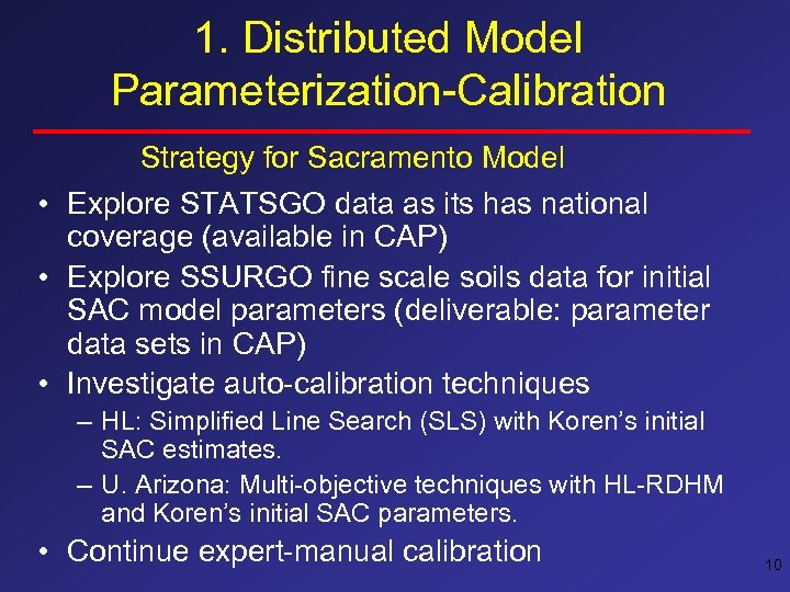 1. Distributed Model Parameterization-Calibration Strategy for Sacramento Model • Explore STATSGO data as its