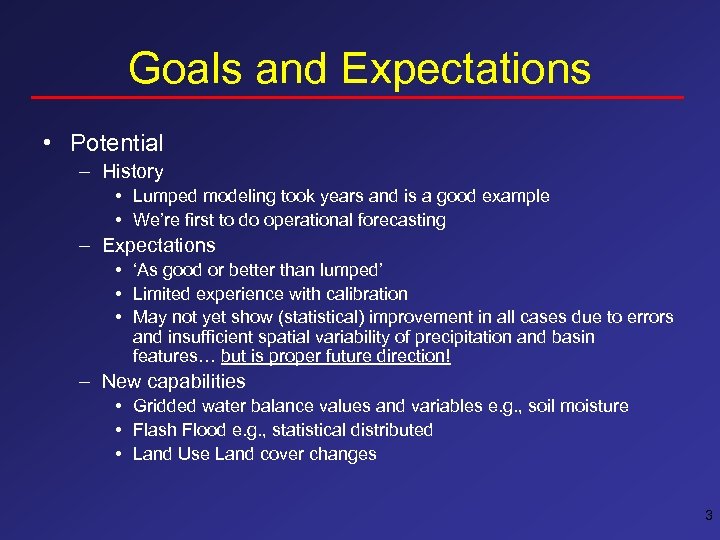 Goals and Expectations • Potential – History • Lumped modeling took years and is