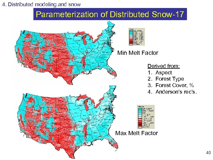 4. Distributed modeling and snow Parameterization of Distributed Snow-17 Min Melt Factor Derived from: