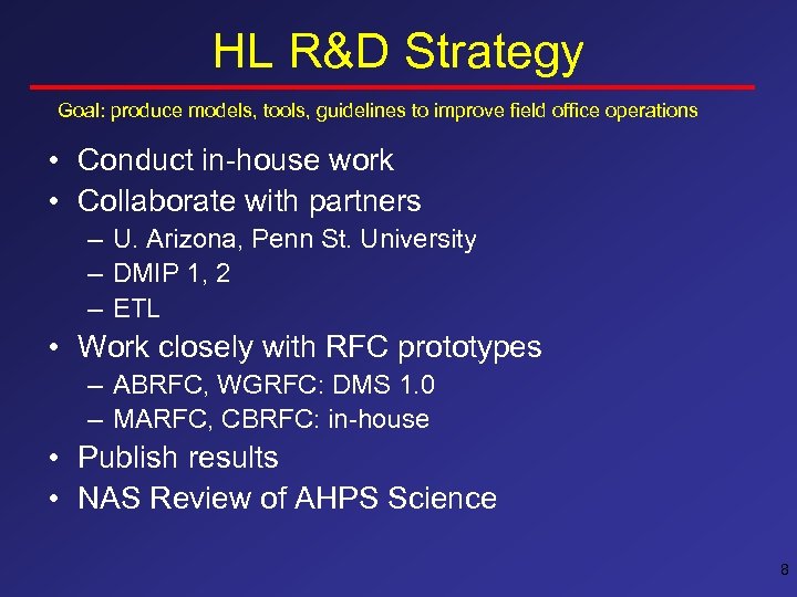 HL R&D Strategy Goal: produce models, tools, guidelines to improve field office operations •