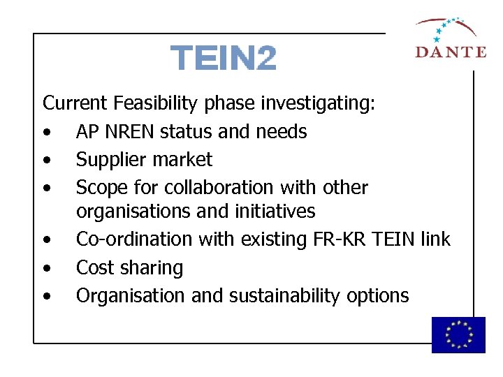 Current Feasibility phase investigating: • AP NREN status and needs • Supplier market •