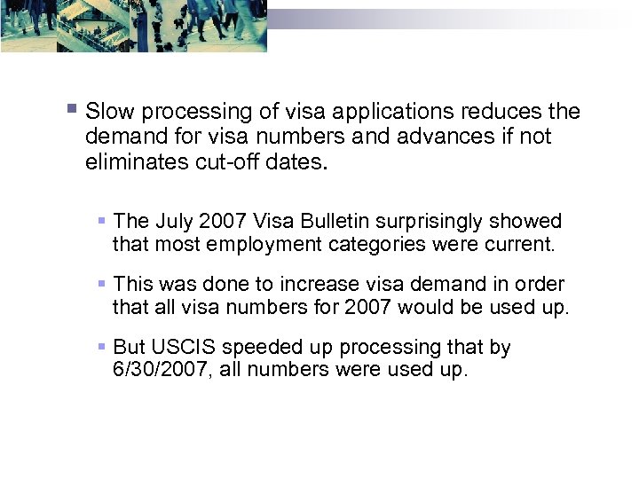 § Slow processing of visa applications reduces the demand for visa numbers and advances
