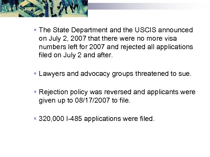 § The State Department and the USCIS announced on July 2, 2007 that there