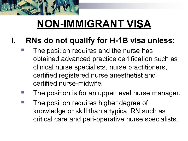 NON-IMMIGRANT VISA I. RNs do not qualify for H-1 B visa unless: § §