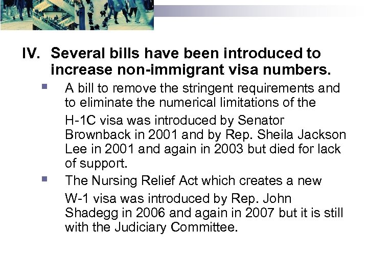 IV. Several bills have been introduced to increase non-immigrant visa numbers. § § A