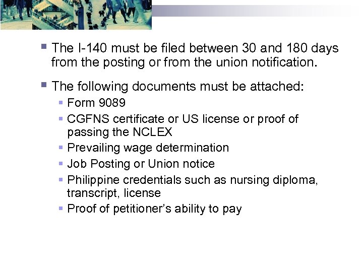 § The I-140 must be filed between 30 and 180 days from the posting