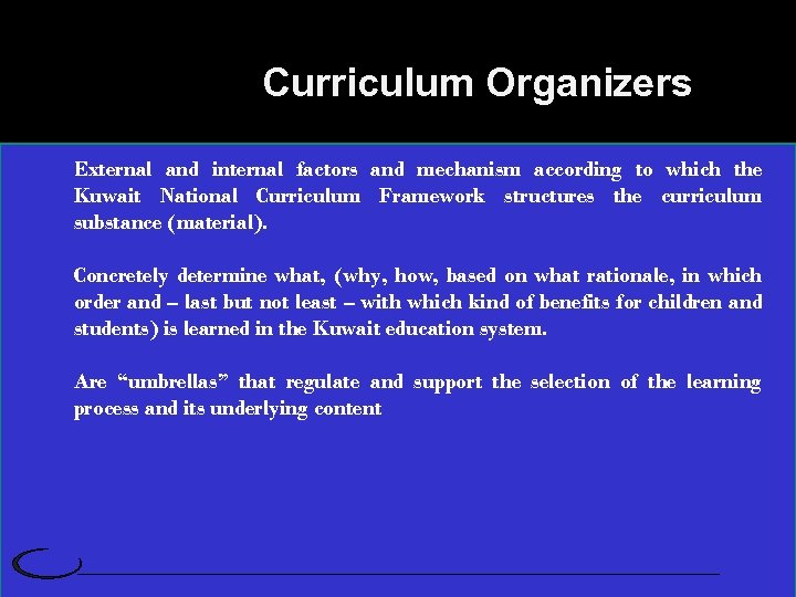 Curriculum Organizers External and internal factors and mechanism according to which the Kuwait National