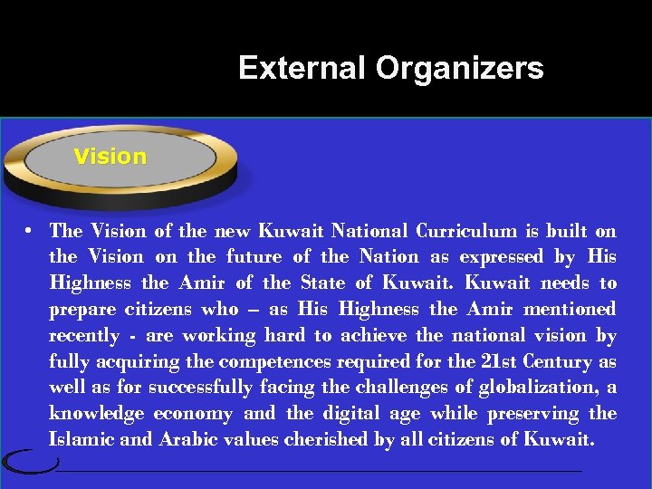 External Organizers Vision • The Vision of the new Kuwait National Curriculum is built
