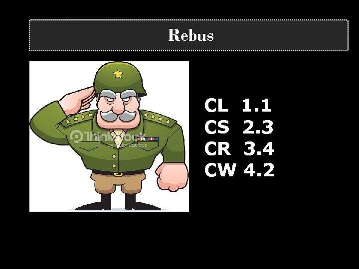 Rebus CL 1. 1 CS 2. 3 CR 3. 4 CW 4. 2 