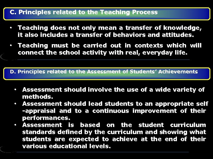 C. Principles related to the Teaching Process • Teaching does not only mean a