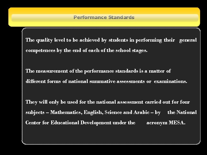 Performance Standards The quality level to be achieved by students in performing their general