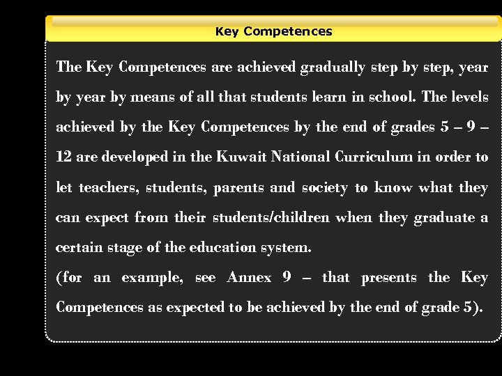 Key Competences The Key Competences are achieved gradually step by step, year by means