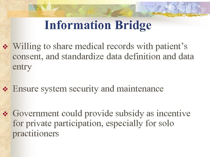 Information Bridge v Willing to share medical records with patient’s consent, and standardize data
