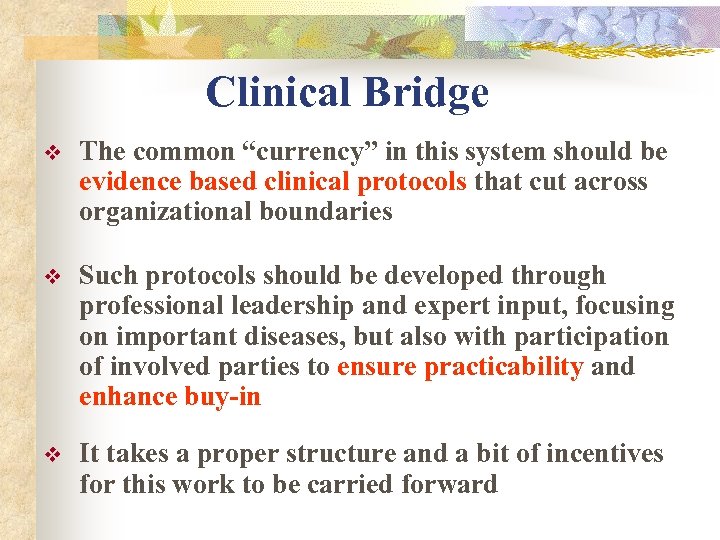 Clinical Bridge v The common “currency” in this system should be evidence based clinical