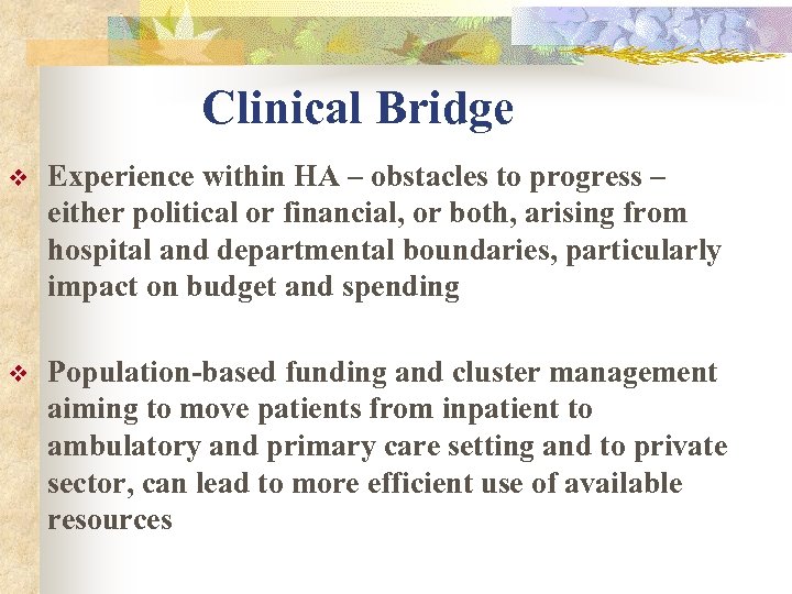 Clinical Bridge v Experience within HA – obstacles to progress – either political or