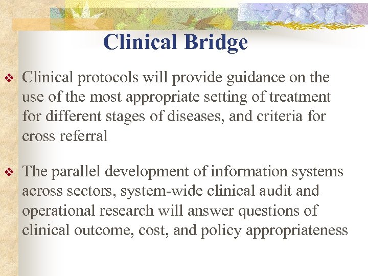 Clinical Bridge v Clinical protocols will provide guidance on the use of the most