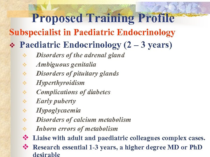 Proposed Training Profile Subspecialist in Paediatric Endocrinology v Paediatric Endocrinology (2 – 3 years)