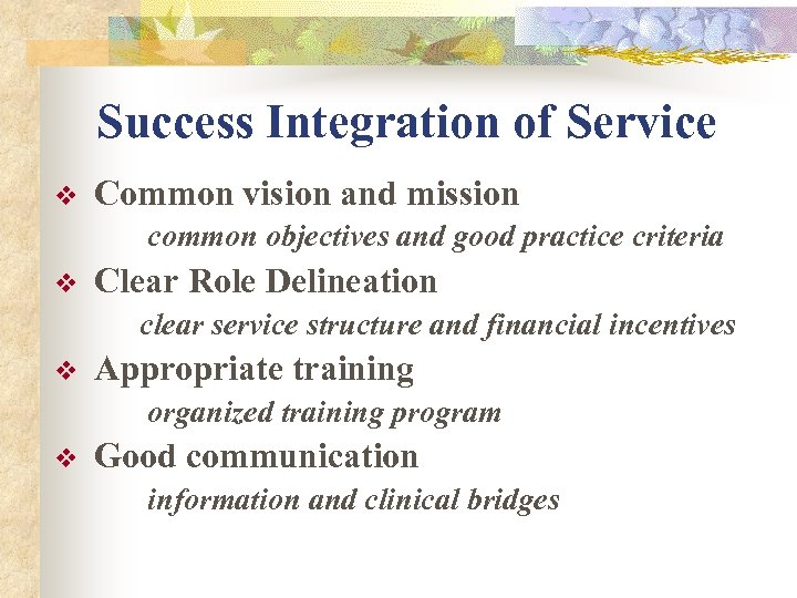 Success Integration of Service v Common vision and mission common objectives and good practice