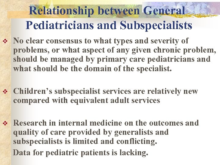 Relationship between General Pediatricians and Subspecialists v No clear consensus to what types and