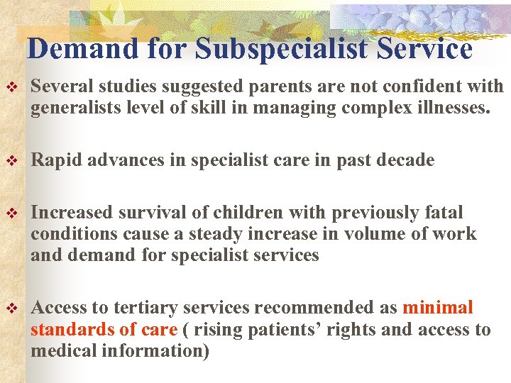 Demand for Subspecialist Service v Several studies suggested parents are not confident with generalists
