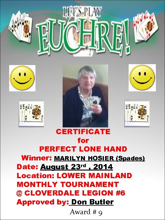 CERTIFICATE for PERFECT LONE HAND Winner: MARILYN HOSIER (Spades) Date: August 23 rd ,