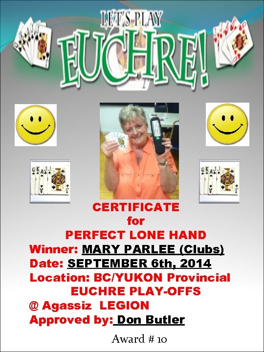 CERTIFICATE for PERFECT LONE HAND Winner: MARY PARLEE (Clubs) Date: SEPTEMBER 6 th, 2014