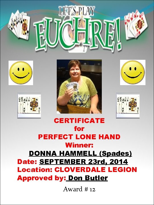 CERTIFICATE for PERFECT LONE HAND Winner: DONNA HAMMELL (Spades) Date: SEPTEMBER 23 rd, 2014