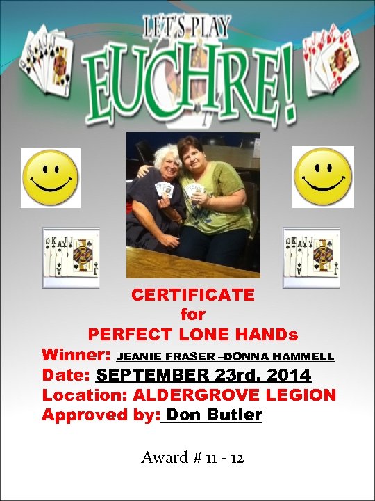 CERTIFICATE for PERFECT LONE HANDs Winner: JEANIE FRASER –DONNA HAMMELL Date: SEPTEMBER 23 rd,