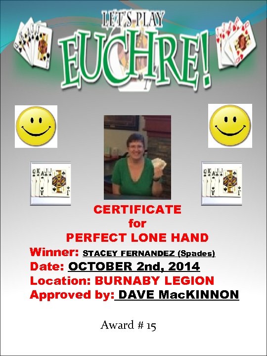 CERTIFICATE for PERFECT LONE HAND Winner: STACEY FERNANDEZ (Spades) Date: OCTOBER 2 nd, 2014