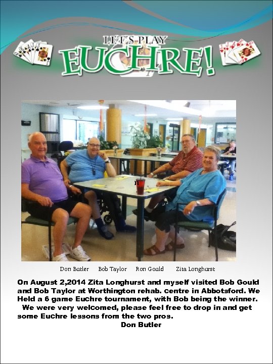 n Don Butler Bob Taylor Ron Gould Zita Longhurst On August 2, 2014 Zita