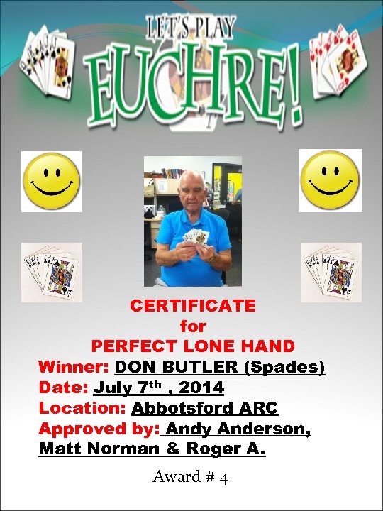 CERTIFICATE for PERFECT LONE HAND Winner: DON BUTLER (Spades) Date: July 7 th ,