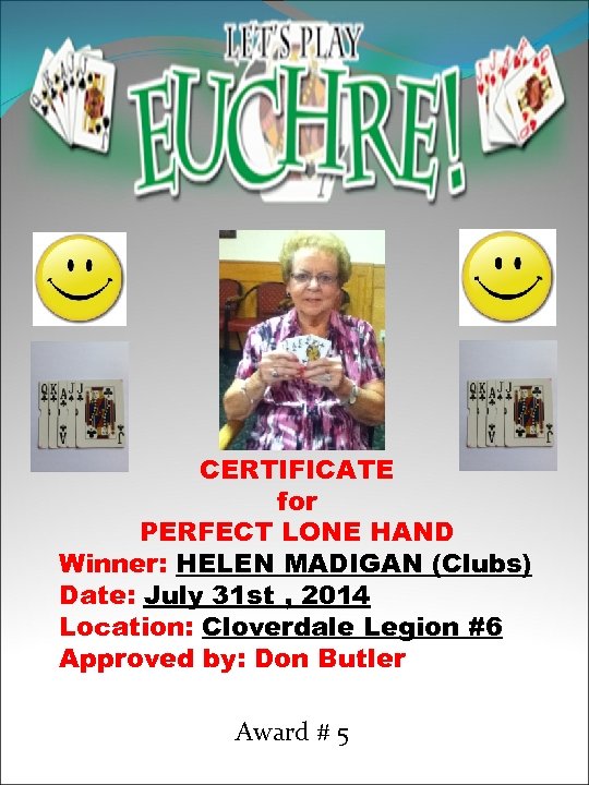 CERTIFICATE for PERFECT LONE HAND Winner: HELEN MADIGAN (Clubs) Date: July 31 st ,