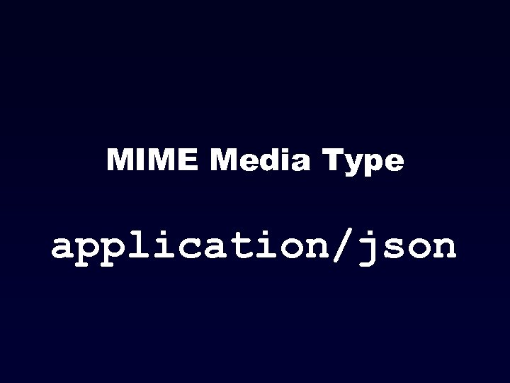 MIME Media Type application/json 