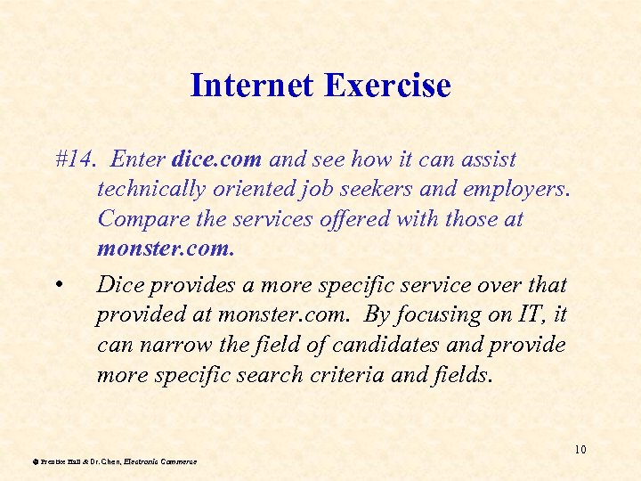 Internet Exercise #14. Enter dice. com and see how it can assist technically oriented