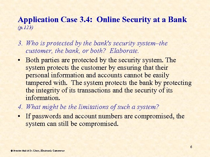 Application Case 3. 4: Online Security at a Bank (p. 123) 3. Who is