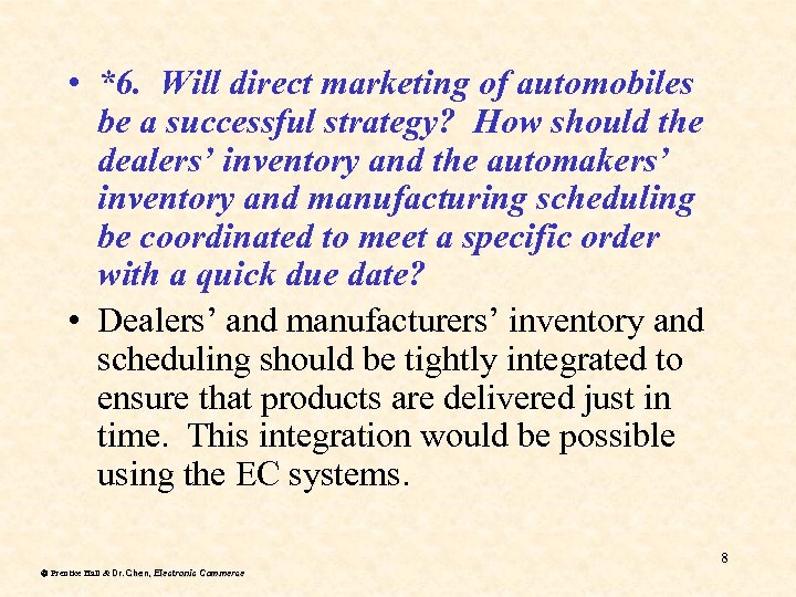  • *6. Will direct marketing of automobiles be a successful strategy? How should
