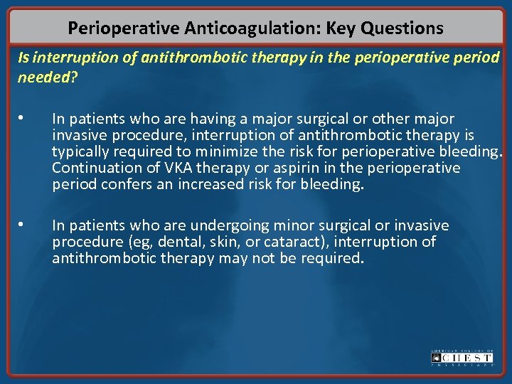 Perioperative Anticoagulation: Key Questions Is interruption of antithrombotic therapy in the perioperative period needed?