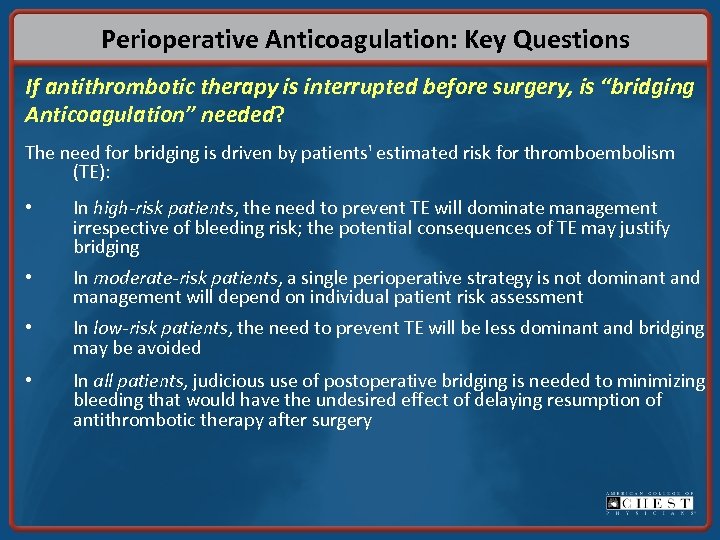 Perioperative Anticoagulation: Key Questions If antithrombotic therapy is interrupted before surgery, is “bridging Anticoagulation”