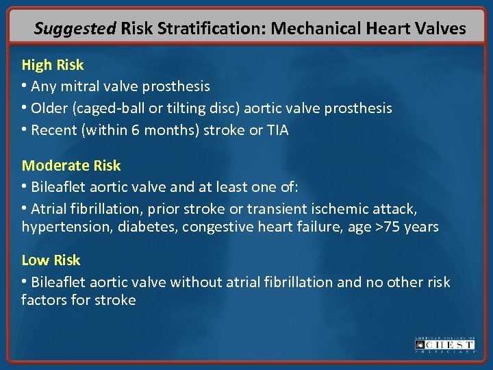 Suggested Risk Stratification: Mechanical Heart Valves High Risk • Any mitral valve prosthesis •