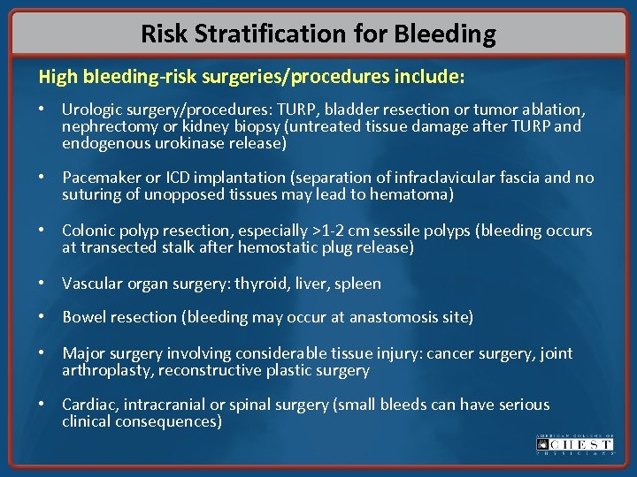 Risk Stratification for Bleeding High bleeding-risk surgeries/procedures include: • Urologic surgery/procedures: TURP, bladder resection