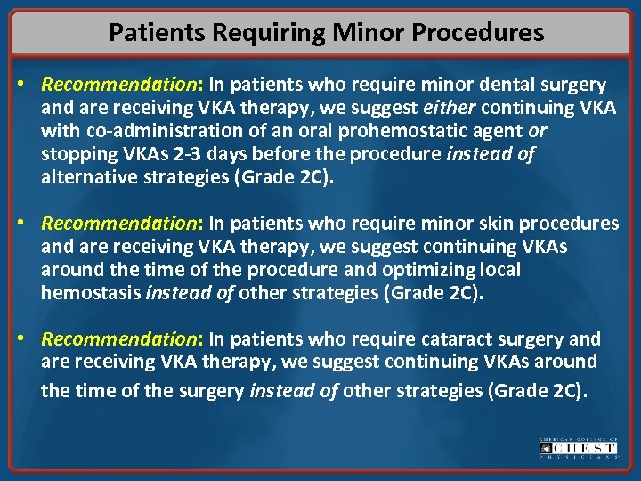 Patients Requiring Minor Procedures • Recommendation: In patients who require minor dental surgery and