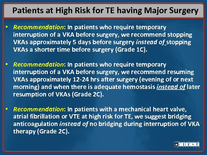 Patients at High Risk for TE having Major Surgery • Recommendation: In patients who