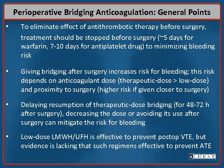 Perioperative Bridging Anticoagulation: General Points • To eliminate effect of antithrombotic therapy before surgery,