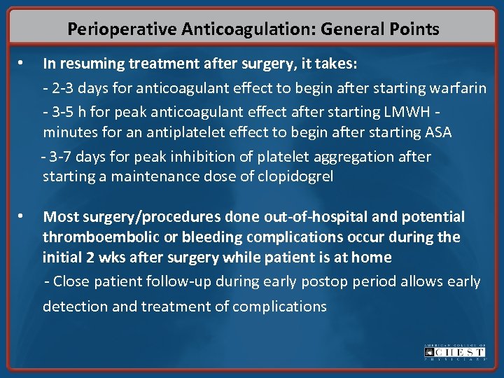 Perioperative Anticoagulation: General Points • In resuming treatment after surgery, it takes: - 2