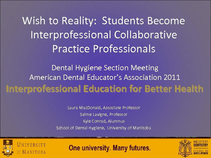 Wish to Reality: Students Become Interprofessional Collaborative Practice Professionals Dental Hygiene Section Meeting American