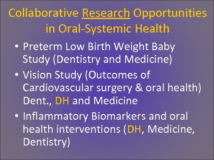 Collaborative Research Opportunities in Oral-Systemic Health • Preterm Low Birth Weight Baby Study (Dentistry